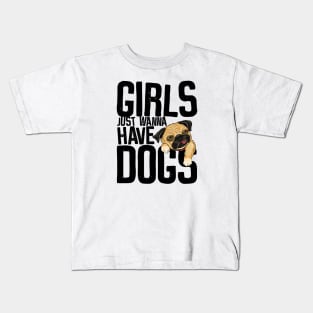 Girls just wanna have Dogs Kids T-Shirt